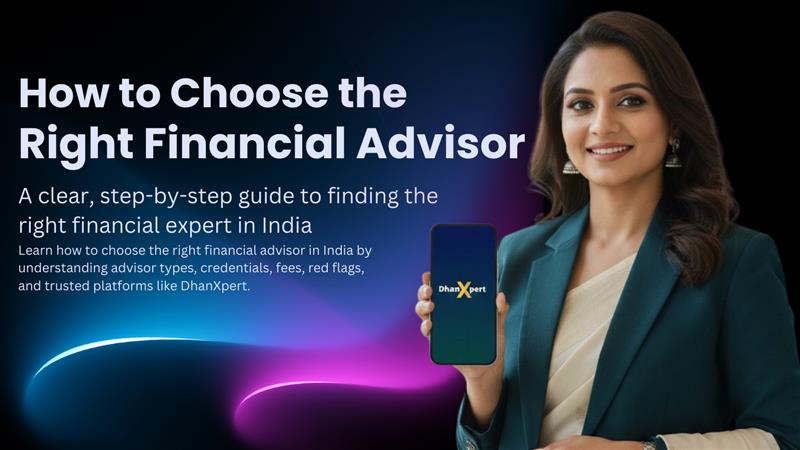 How to Choose the Right Financial Advisor for Your Needs
